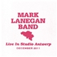 Mark Lanegan Band - Live In Studio Antwerp December 2011